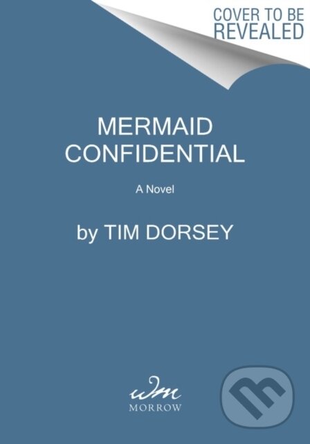 Kniha: Mermaid Confidential (Tim Dorsey). William Morrow, 2022 Kniha: Mermaid Confidential (Tim Dorsey). William Morrow, 2022
