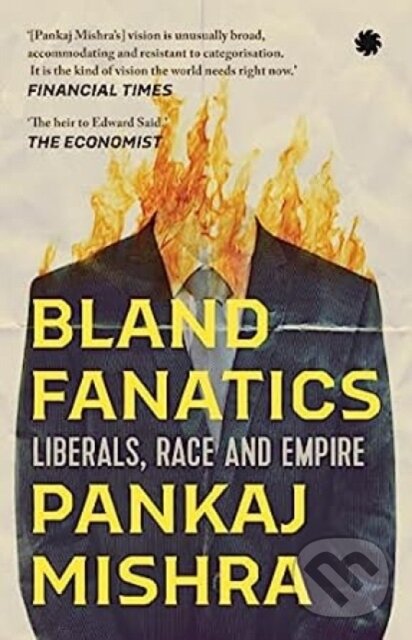 Kniha: Bland Fanatics (Pankaj Mishra). , 2022 Kniha: Bland Fanatics (Pankaj Mishra). , 2022