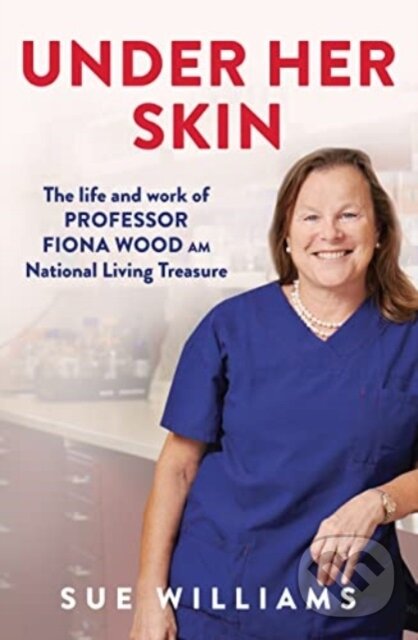 Kniha: Under Her Skin (Sue Williams). Allen and Unwin, 2022 Kniha: Under Her Skin (Sue Williams). Allen and Unwin, 2022