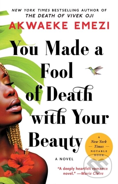 Kniha: You Made a Fool of Death with Your Beauty (Akwaeke Emezi). Washington Square Press, 2023 Kniha: You Made a Fool of Death with Your Beauty (Akwaeke Emezi). Washington Square Press, 2023