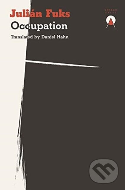 Kniha: Occupation (Julian Fuks). Charco Press, 2021 Kniha: Occupation (Julian Fuks). Charco Press, 2021