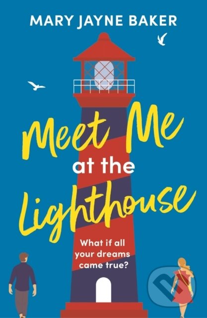 Kniha: Meet Me at the Lighthouse (Mary Jayne Baker). Aria, 2021 Kniha: Meet Me at the Lighthouse (Mary Jayne Baker). Aria, 2021