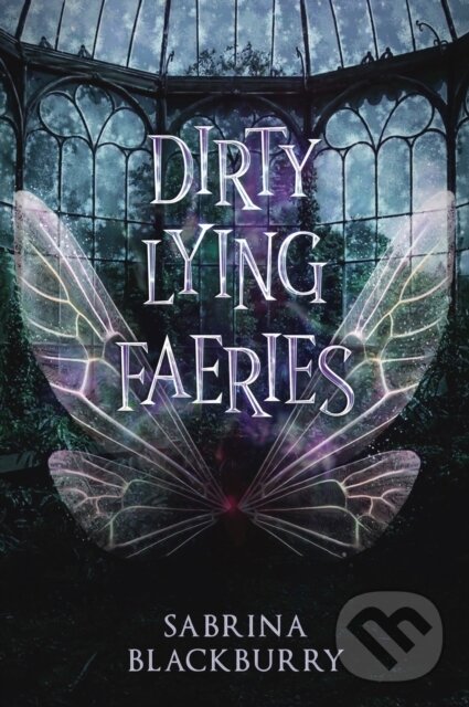 Kniha: Dirty Lying Faeries (Sabrina Blackburry). Wattpad Books, 2022 Kniha: Dirty Lying Faeries (Sabrina Blackburry). Wattpad Books, 2022