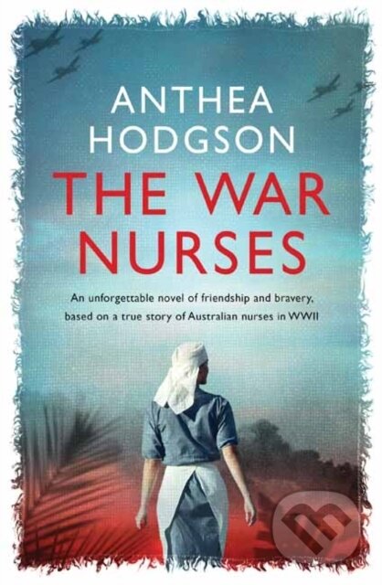 Kniha: The War Nurses (Anthea Hodgson). Michael Joseph, 2023 Kniha: The War Nurses (Anthea Hodgson). Michael Joseph, 2023