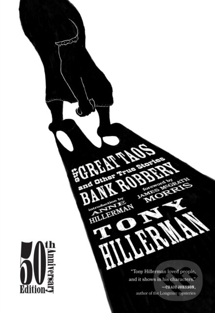 Kniha: The Great Taos Bank Robbery (Anne Hillerman, James McGrath Morris a Tony Hillerman). University of New Mexico Press, 2023 Kniha: The Great Taos Bank Robbery (Anne Hillerman, James McGrath Morris a Tony Hillerman). University of New Mexico Press, 2023