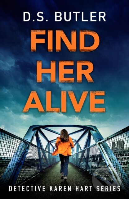 Kniha: Find Her Alive (D. S. Butler). Thomas & Mercer, 2023 Kniha: Find Her Alive (D. S. Butler). Thomas & Mercer, 2023