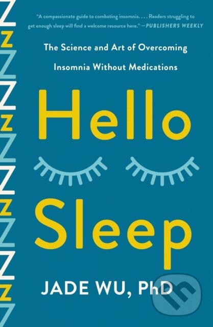 Kniha: Hello Sleep (Jade Wu a Ph.D.). St. Martin´s Press, 2024 Kniha: Hello Sleep (Jade Wu a Ph.D.). St. Martin´s Press, 2024