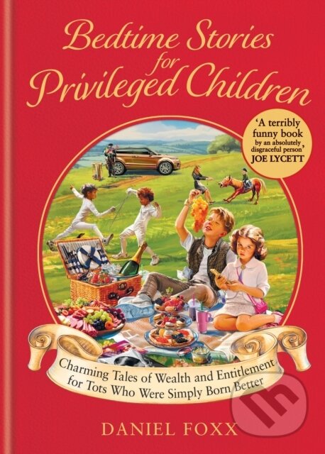 Kniha: Bedtime Stories for Privileged Children (Daniel Foxx). Monoray, 2024 Kniha: Bedtime Stories for Privileged Children (Daniel Foxx). Monoray, 2024