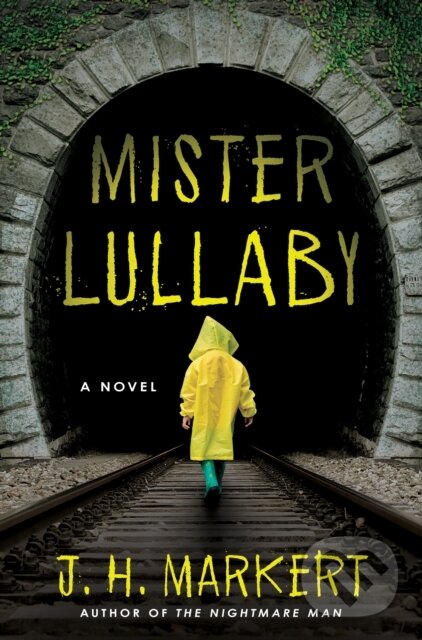 Kniha: Mister Lullaby (J. H. Markert). , 2024 Kniha: Mister Lullaby (J. H. Markert). , 2024