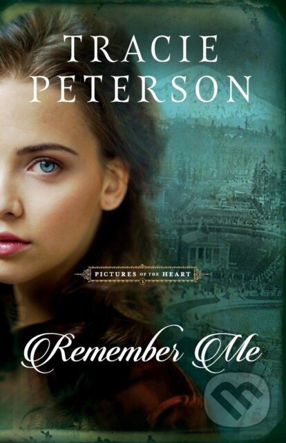 Kniha: Remember Me (Tracie Peterson). , 2023 Kniha: Remember Me (Tracie Peterson). , 2023