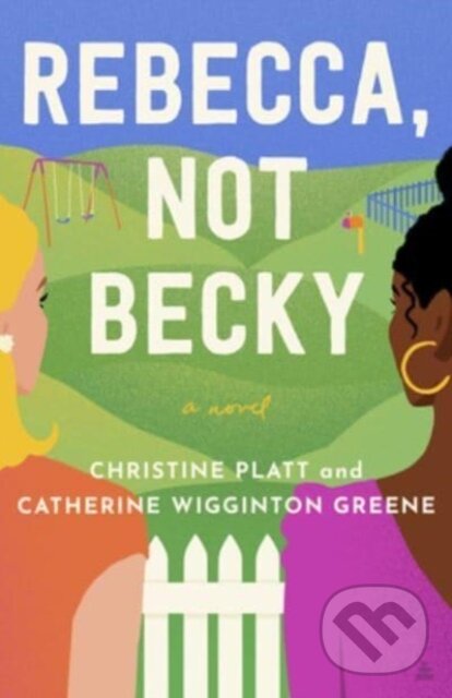 Kniha: Rebecca, Not Becky (Catherine Wigginton Greene a Christine Platt). Amistad, 2023 Kniha: Rebecca, Not Becky (Catherine Wigginton Greene a Christine Platt). Amistad, 2023