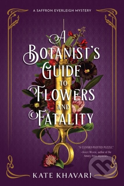 Kniha: A Botanist's Guide to Flowers and Fatality (Kate Khavari). , 2024 Kniha: A Botanist's Guide to Flowers and Fatality (Kate Khavari). , 2024