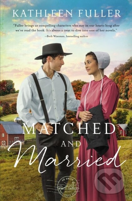 Kniha: Matched and Married (Kathleen Fuller). Zondervan, 2021 Kniha: Matched and Married (Kathleen Fuller). Zondervan, 2021
