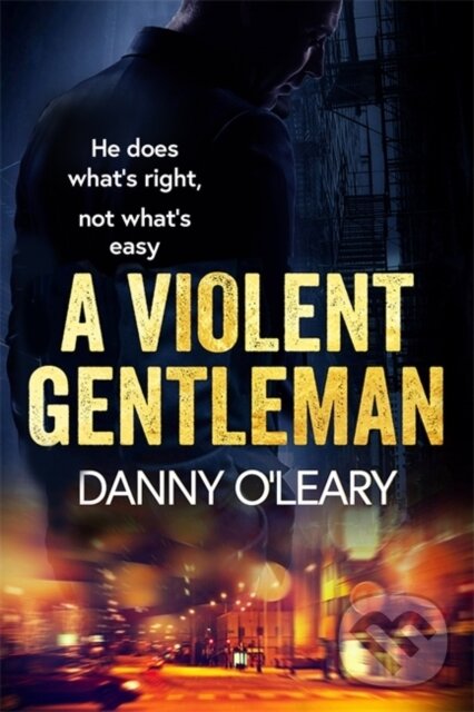 Kniha: A Violent Gentleman (Danny O'leary). Orion, 2021 Kniha: A Violent Gentleman (Danny O'leary). Orion, 2021