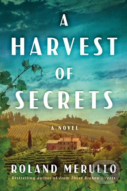 Kniha: A Harvest of Secrets (Roland Merullo). Lake Union Publishing, 2022 Kniha: A Harvest of Secrets (Roland Merullo). Lake Union Publishing, 2022