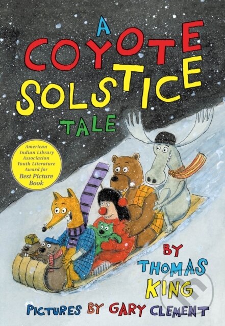 Kniha: A Coyote Solstice Tale (Thomas King). , 2022 Kniha: A Coyote Solstice Tale (Thomas King). , 2022
