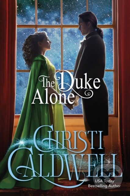 Kniha: The Duke Alone (Christi Caldwell). , 2022 Kniha: The Duke Alone (Christi Caldwell). , 2022