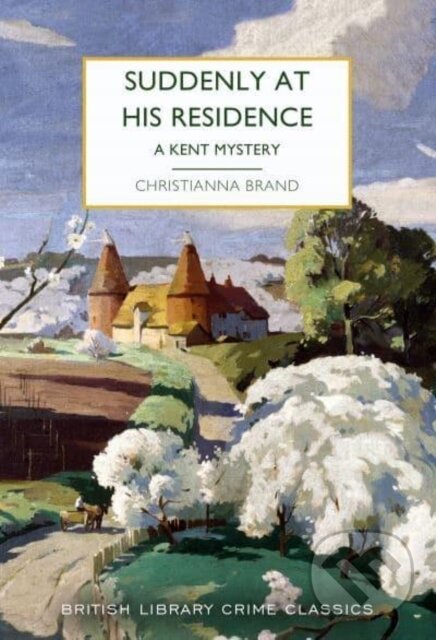 Kniha: Suddenly at His Residence (Christianna Brand). British Library, 2023 Kniha: Suddenly at His Residence (Christianna Brand). British Library, 2023