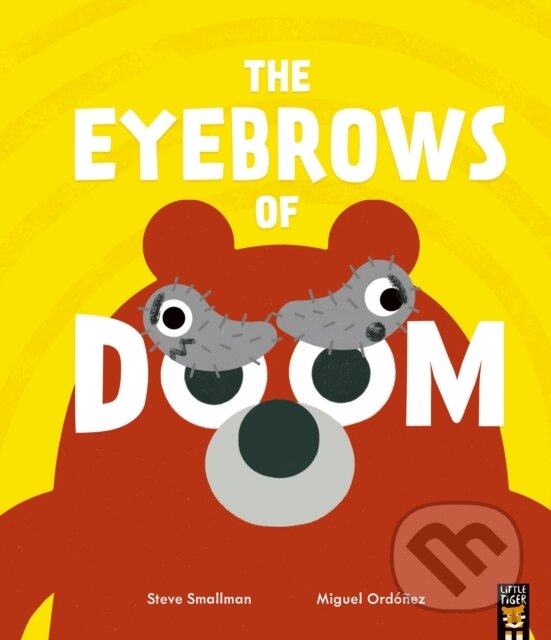 Kniha: The Eyebrows of Doom (Steve Smallman). Little Tiger, 2023 Kniha: The Eyebrows of Doom (Steve Smallman). Little Tiger, 2023