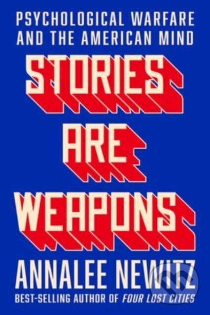 Kniha: Stories Are Weapons (Annalee Newitz). WW Norton & Co, 2024 Kniha: Stories Are Weapons (Annalee Newitz). WW Norton & Co, 2024