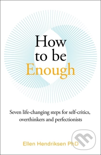 Kniha: How to be Enough (Ellen Hendriksen). Lagom, 2025 Kniha: How to be Enough (Ellen Hendriksen). Lagom, 2025