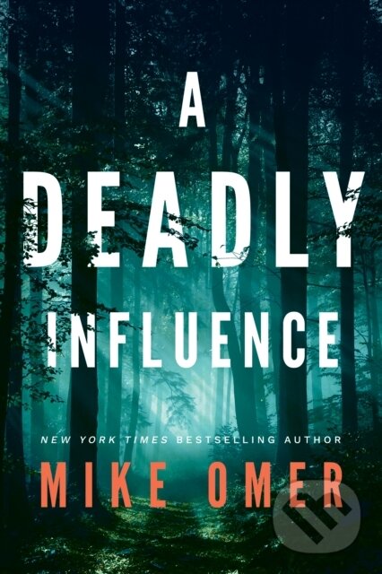 Kniha: A Deadly Influence (Mike Omer). Thomas & Mercer, 2021 Kniha: A Deadly Influence (Mike Omer). Thomas & Mercer, 2021