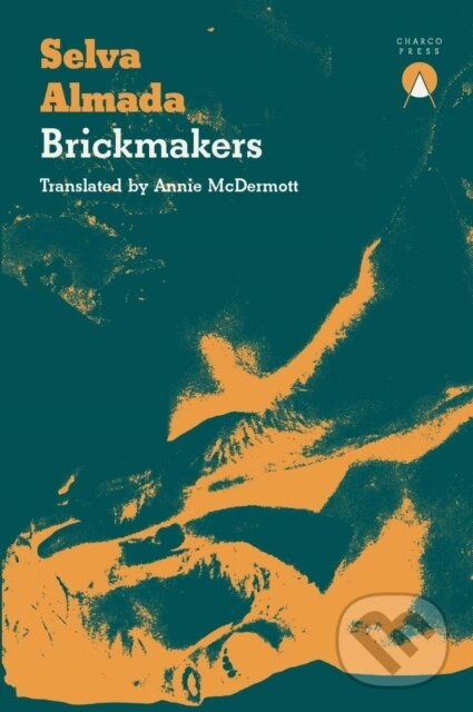 Kniha: Brickmakers (Selva Almada). Charco Press, 2021 Kniha: Brickmakers (Selva Almada). Charco Press, 2021