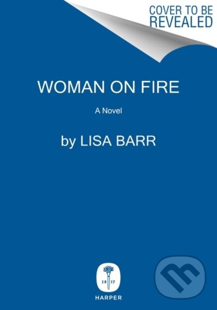 Kniha: Woman on Fire (Lisa Barr). HarperCollins, 2022 Kniha: Woman on Fire (Lisa Barr). HarperCollins, 2022