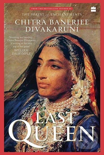 Kniha: The Last Queen (Chitra Banerjee Divakaruni). , 2022 Kniha: The Last Queen (Chitra Banerjee Divakaruni). , 2022