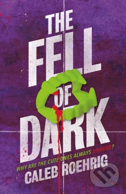 Kniha: The Fell of Dark (Caleb Roehrig). Square Fish, 2023 Kniha: The Fell of Dark (Caleb Roehrig). Square Fish, 2023