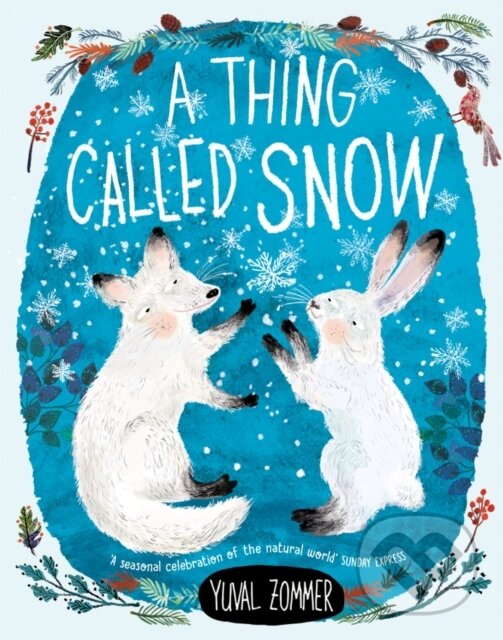 Kniha: A Thing Called Snow (Yuval Zommer). Oxford University Press, 2021 Kniha: A Thing Called Snow (Yuval Zommer). Oxford University Press, 2021