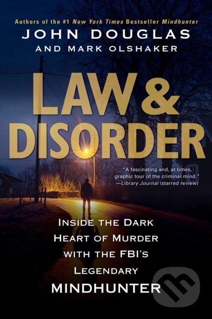 Kniha: Law & Disorder (John Douglas a Mark Olshaker). Citadel, 2021 Kniha: Law & Disorder (John Douglas a Mark Olshaker). Citadel, 2021