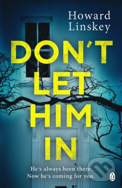 Kniha: Don't Let Him In (Howard Linskey). Penguin Books, 2021 Kniha: Don't Let Him In (Howard Linskey). Penguin Books, 2021