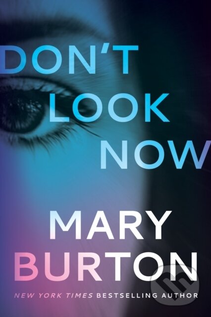 Kniha: Don't Look Now (Mary Burton). , 2021 Kniha: Don't Look Now (Mary Burton). , 2021