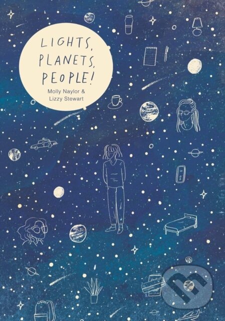 Kniha: Lights, Planets, People! (Lizzy Stewart a Molly Naylor). , 2021 Kniha: Lights, Planets, People! (Lizzy Stewart a Molly Naylor). , 2021