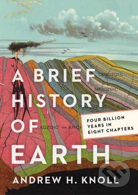 Kniha: A Brief History of Earth (Andrew H. Knoll). HarperCollins, 2021 Kniha: A Brief History of Earth (Andrew H. Knoll). HarperCollins, 2021