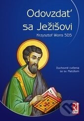 Kniha: Odovzdať sa Ježišovi (Krzysztof Wons). Redemptoristi - Slovo medzi nami, 2015 Kniha: Odovzdať sa Ježišovi (Krzysztof Wons). Redemptoristi - Slovo medzi nami, 2015