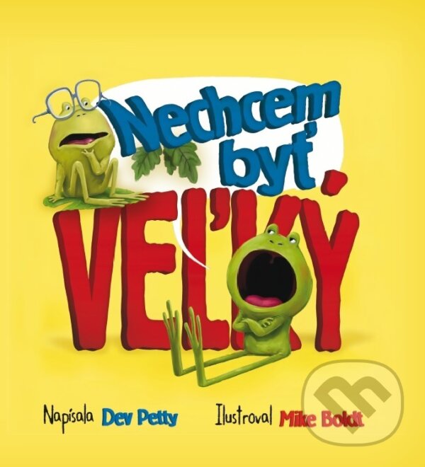 Kniha: Nechcem byť veľký (Dev Petty). Citadella, 2017 Kniha: Nechcem byť veľký (Dev Petty). Citadella, 2017