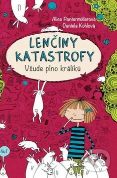 Kniha: Lenčiny katastrofy - Všude plno králíků (Alice Pantermüller). Bookmedia, 2017 Kniha: Lenčiny katastrofy - Všude plno králíků (Alice Pantermüller). Bookmedia, 2017