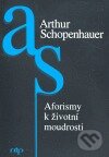 Kniha: Aforismy k životní moudrosti (Arthur Schopenhauer). Nová tiskárna Pelhřimov, 1999 Kniha: Aforismy k životní moudrosti (Arthur Schopenhauer). Nová tiskárna Pelhřimov, 1999