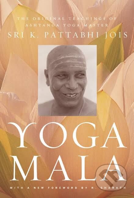 Kniha: Yoga Mala (Sri K. Pattabhi Joi). North Point, 2010 Kniha: Yoga Mala (Sri K. Pattabhi Joi). North Point, 2010