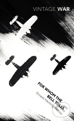 Kniha: For Whom The Bell Tolls (Ernest Hemingway). Vintage, 2014 Kniha: For Whom The Bell Tolls (Ernest Hemingway). Vintage, 2014