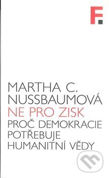 Kniha: Ne pro zisk (Martha C. Nussbaumová). Filosofia, 2017 Kniha: Ne pro zisk (Martha C. Nussbaumová). Filosofia, 2017