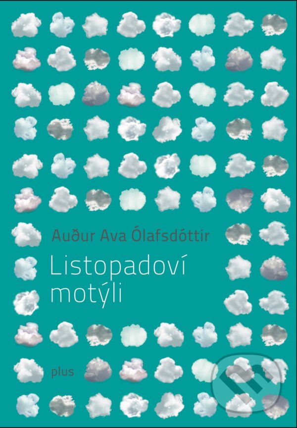 Kniha: Listopadoví motýli (Audur Ava Ólafsdóttir). Plus, 2017 Kniha: Listopadoví motýli (Audur Ava Ólafsdóttir). Plus, 2017