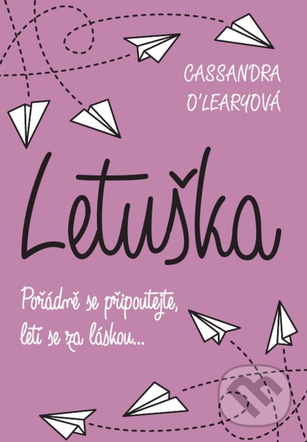 Kniha: Letuška (Cassandra O´Leary). XYZ, 2017 Kniha: Letuška (Cassandra O´Leary). XYZ, 2017