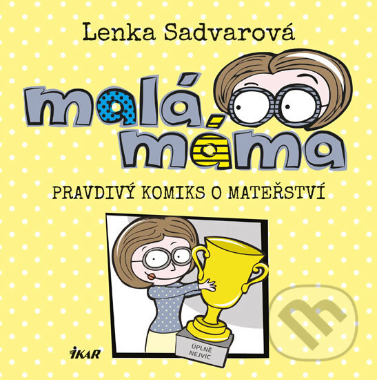 Malá máma - Lenka Sadvarová, 2017