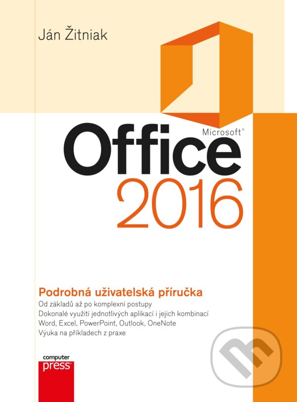 Kniha: Microsoft Office 2016 (Ján Žitniak). Computer Press, 2017 Kniha: Microsoft Office 2016 (Ján Žitniak). Computer Press, 2017