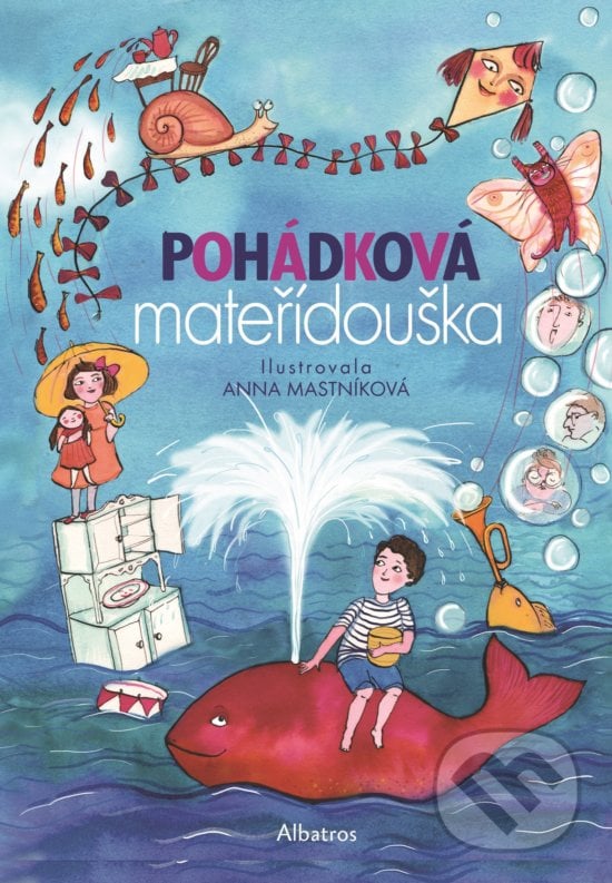 Pohádková mateřídouška - Anna Mastníková (ilustrátor), Albatros CZ, 2017