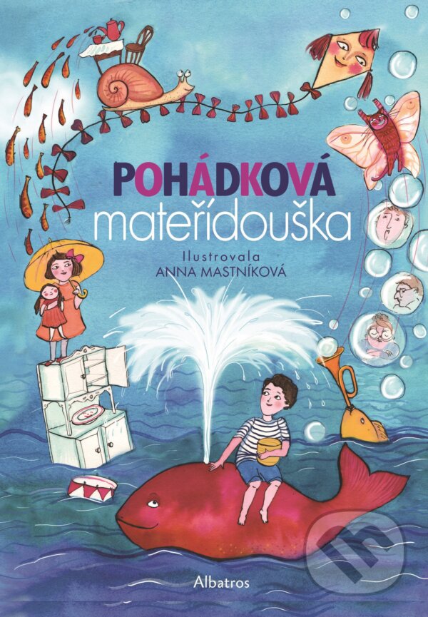 Kniha: Pohádková mateřídouška (Albatros CZ). Albatros CZ, 2017 Kniha: Pohádková mateřídouška (Albatros CZ). Albatros CZ, 2017