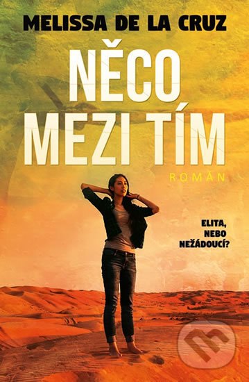 Kniha: Něco mezi tím (Melissa de la Cruz). Edice knihy Omega, 2018 Kniha: Něco mezi tím (Melissa de la Cruz). Edice knihy Omega, 2018
